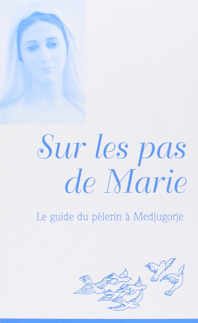 Sur les Pas de Marie a Medjugorje Livre 9782915380187