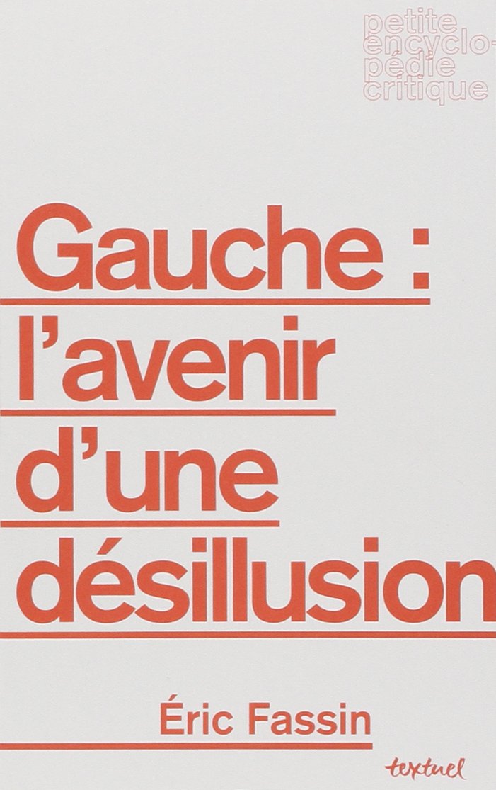 Gauche : l'avenir d'une désillusion 9782845974883