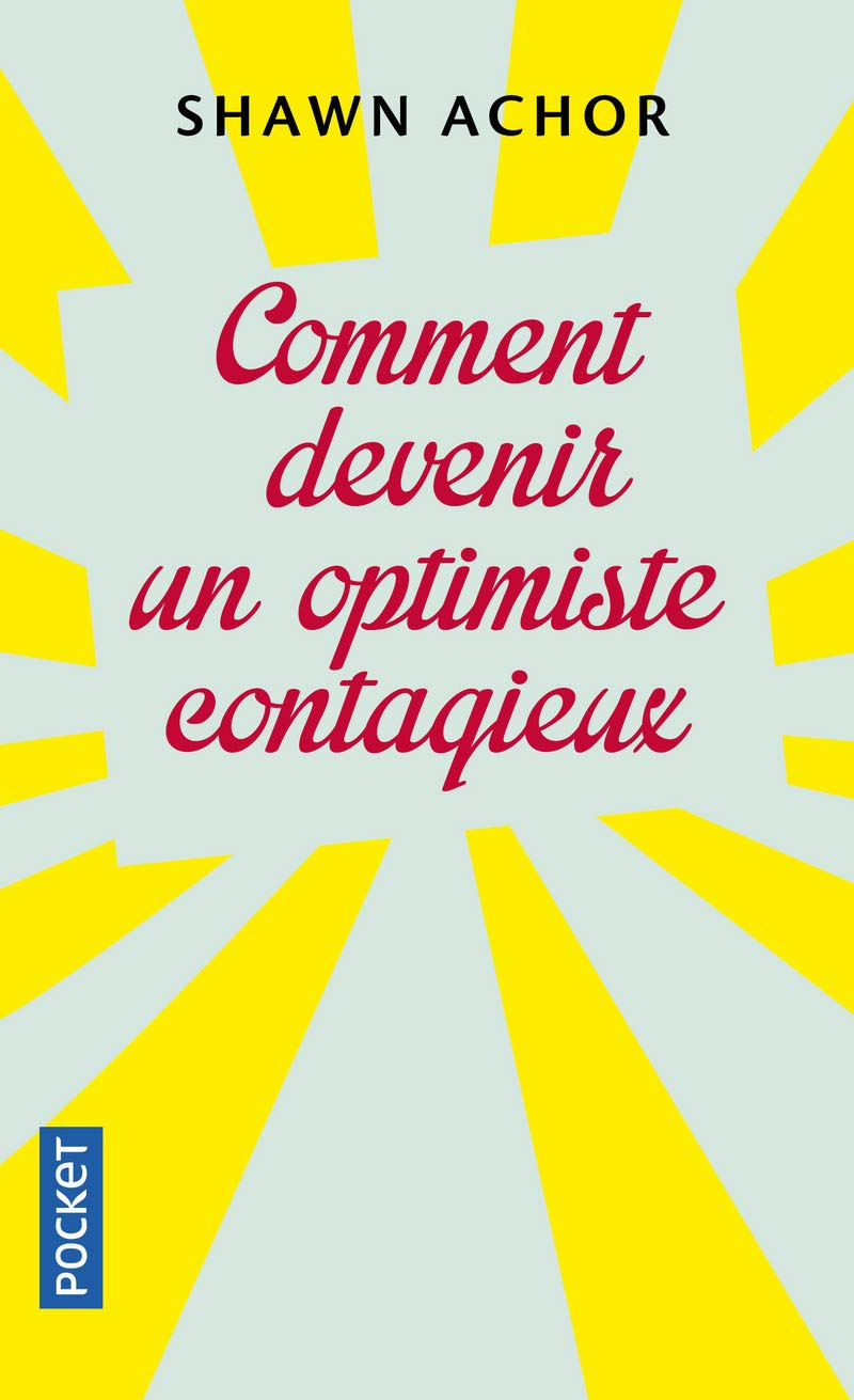 Comment devenir un optimiste contagieux 9782266239028