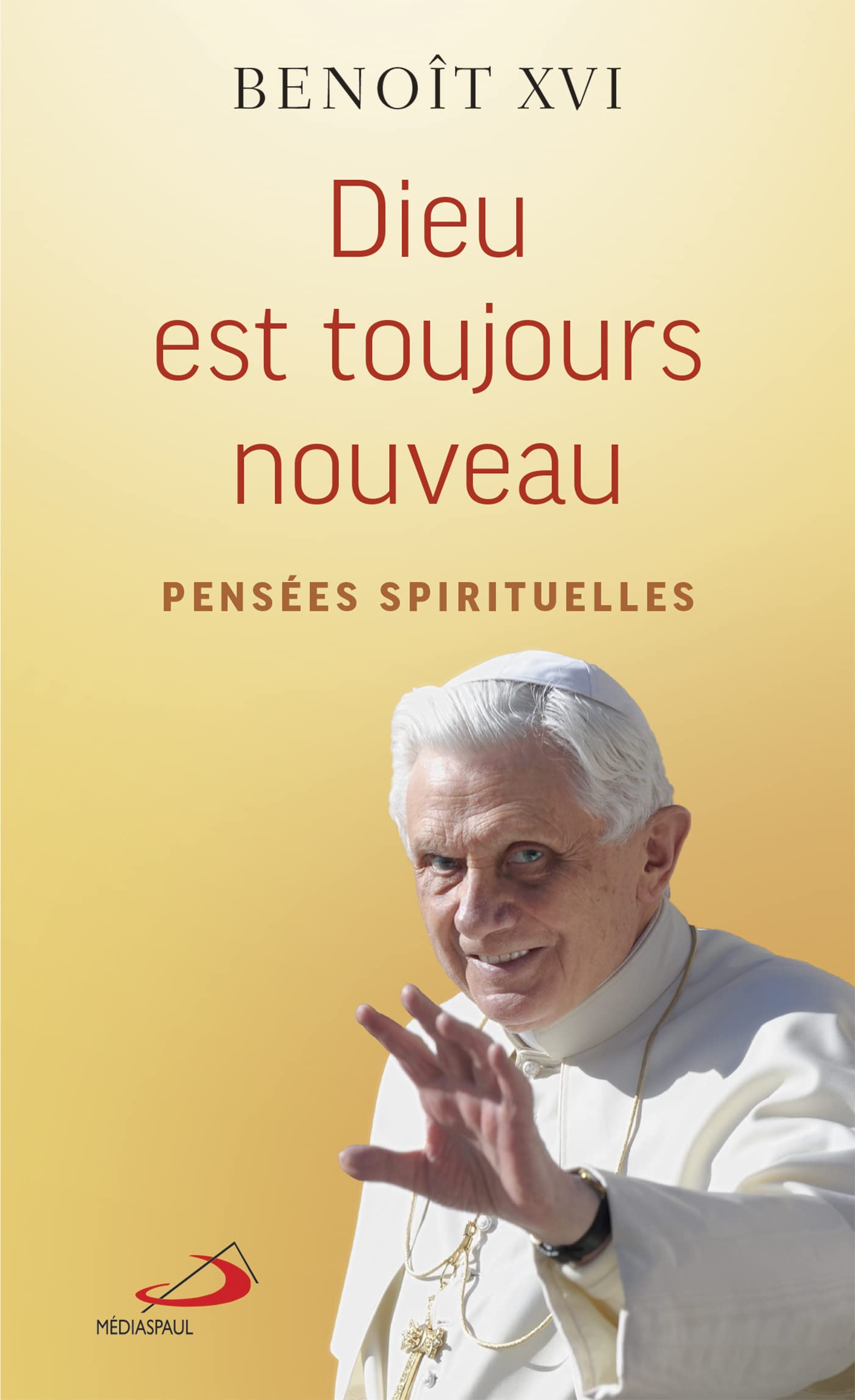 DIEU EST TOUJOURS NOUVEAU: PENSÉES SPIRITUELLES 9782897603847