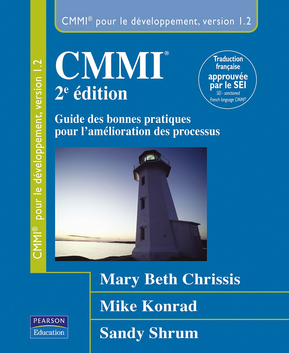 CMMI GUIDE DES BONNES PRATIQUES POUR L'AMELIORATION DES PROCESSUS2E ED 9782744073045