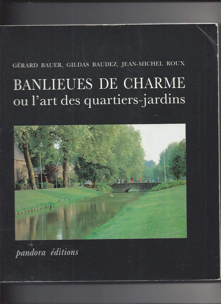 Banlieues de charme ou l'Art des quartiers-jardins 9782863710173