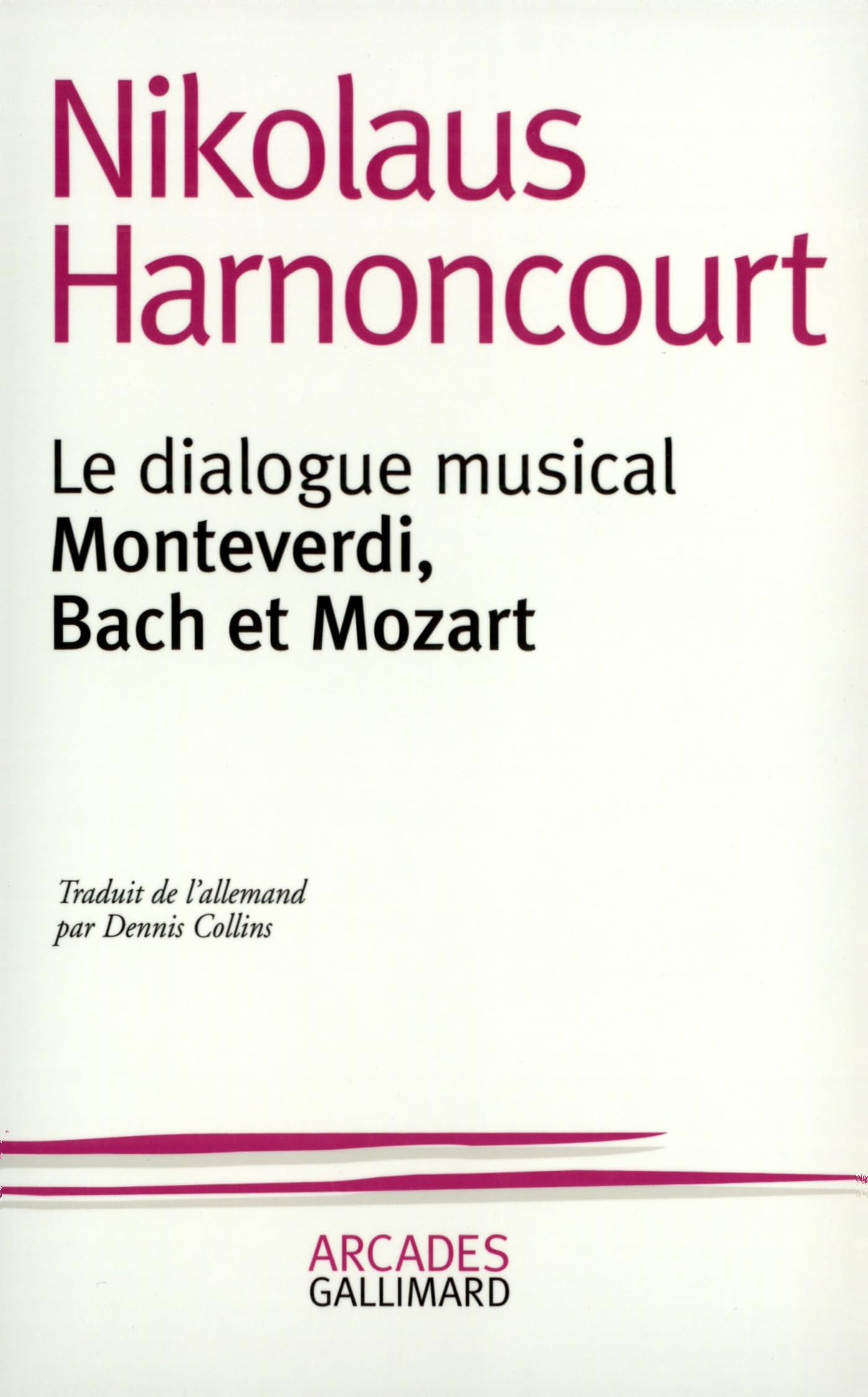 Le Dialogue musical : Monteverdi, Bach et Mozart 9782070704880