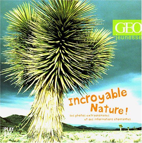 Géo Jeunesse : incroyable nature ! 9782842035648