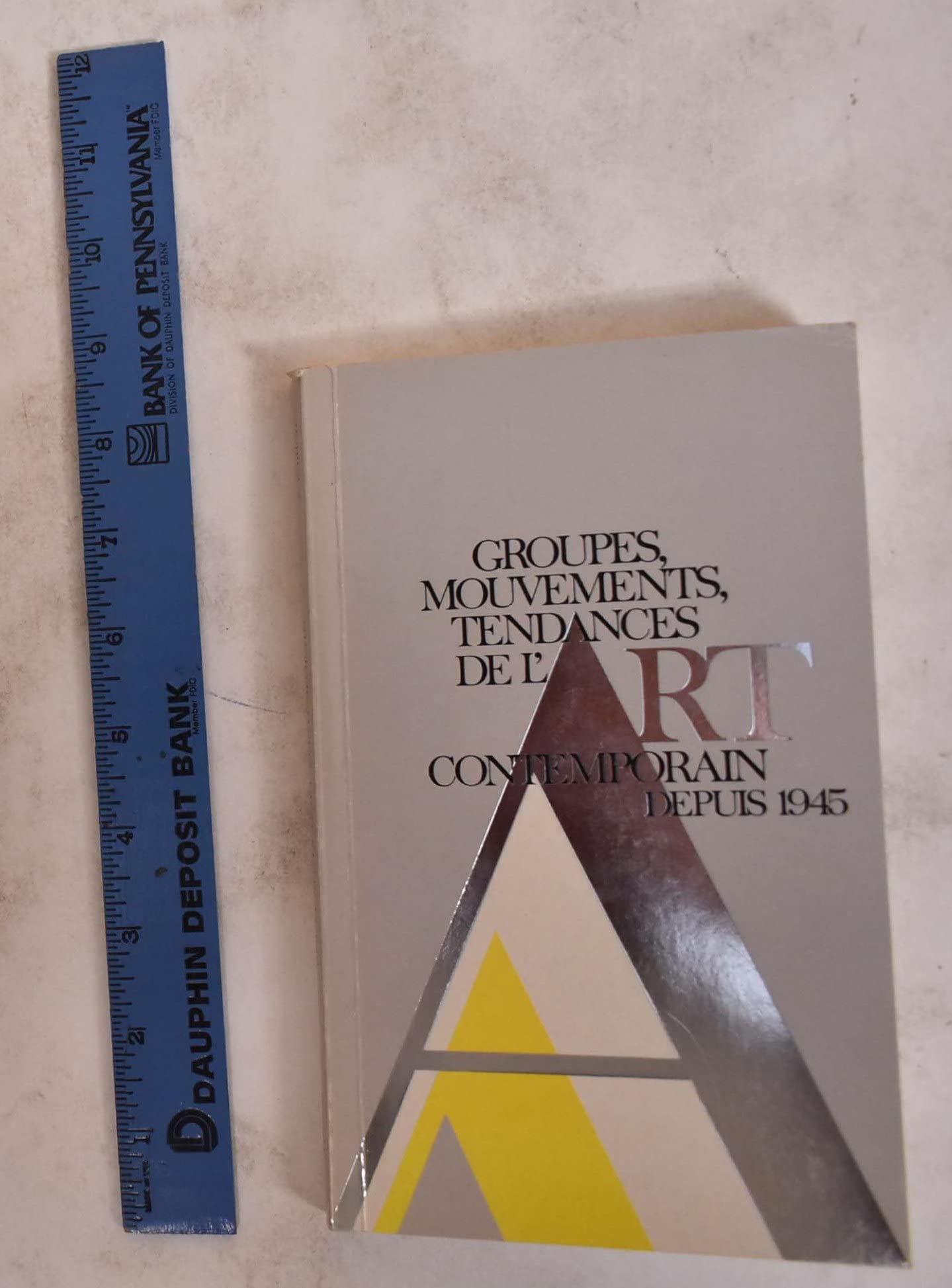 GROUPES, MOUVEMENTS, TENDANCES DE L'ART CONTEMPORAIN DEPUIS 1945.: 2ème édition revue et augmentée 1990 9782903639693