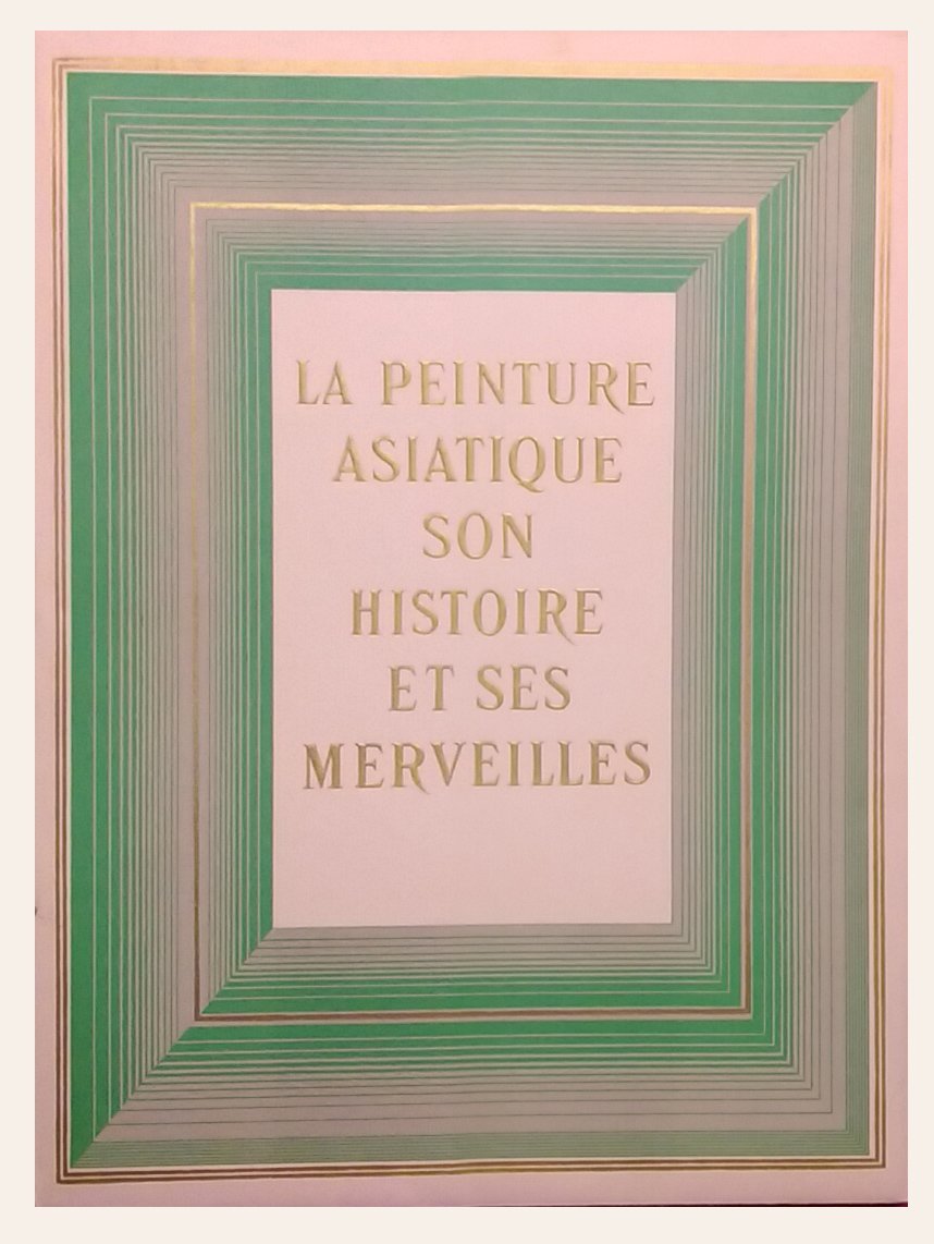 La peinture asiatique. son histoire et ses merveilles