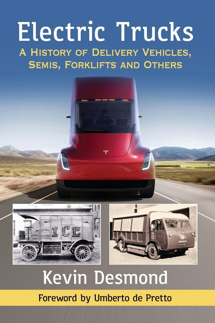 Electric Trucks: A History of Delivery Vehicles, Semis, Forklifts and Others 9781476676159
