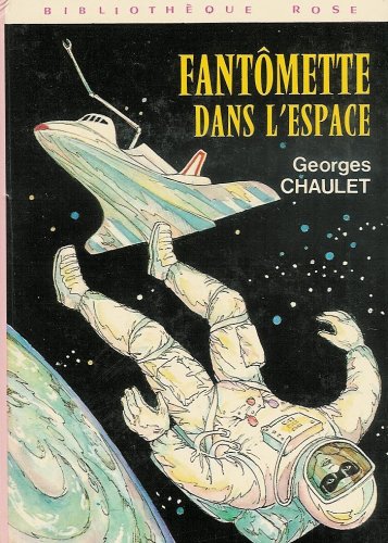Fantômette dans l'espace : Collection : Bibliothèque rose cartonnée & illustrée 9782010039966