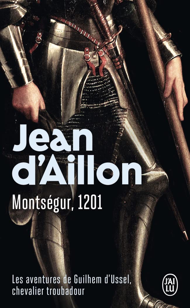Les aventures de Guilhem d'Ussel, chevalier troubadour, 4 : Montségur, 1201 9782290037058