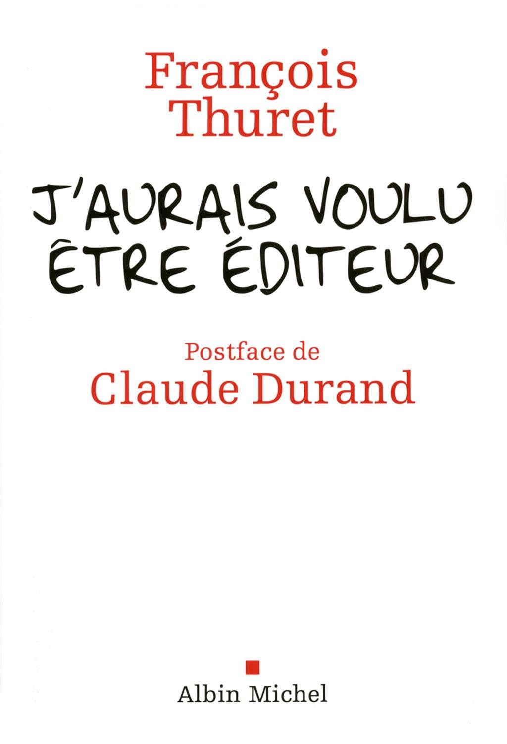 J'aurais voulu être édteur 9782226208392