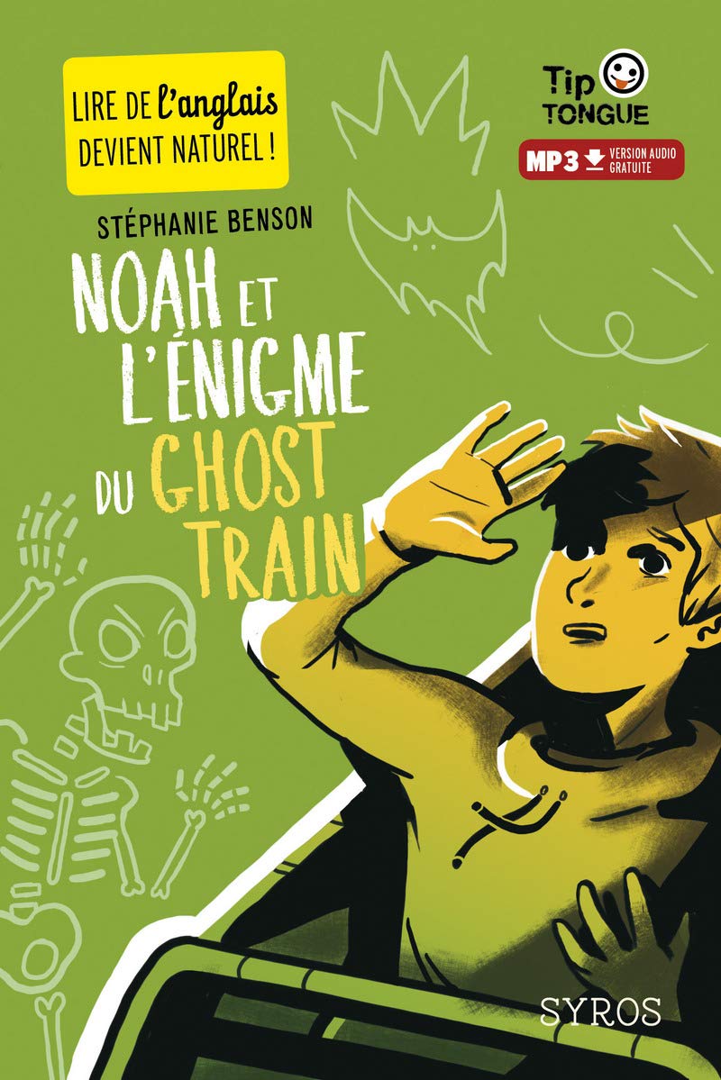 Noah et l'énigme du Ghost Train - collection Tip Tongue - A1 découverte - dès 10 ans 9782748516968