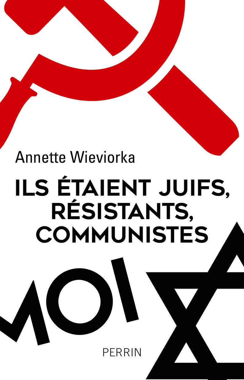 Ils étaient juifs, résistants, communistes 9782262041649