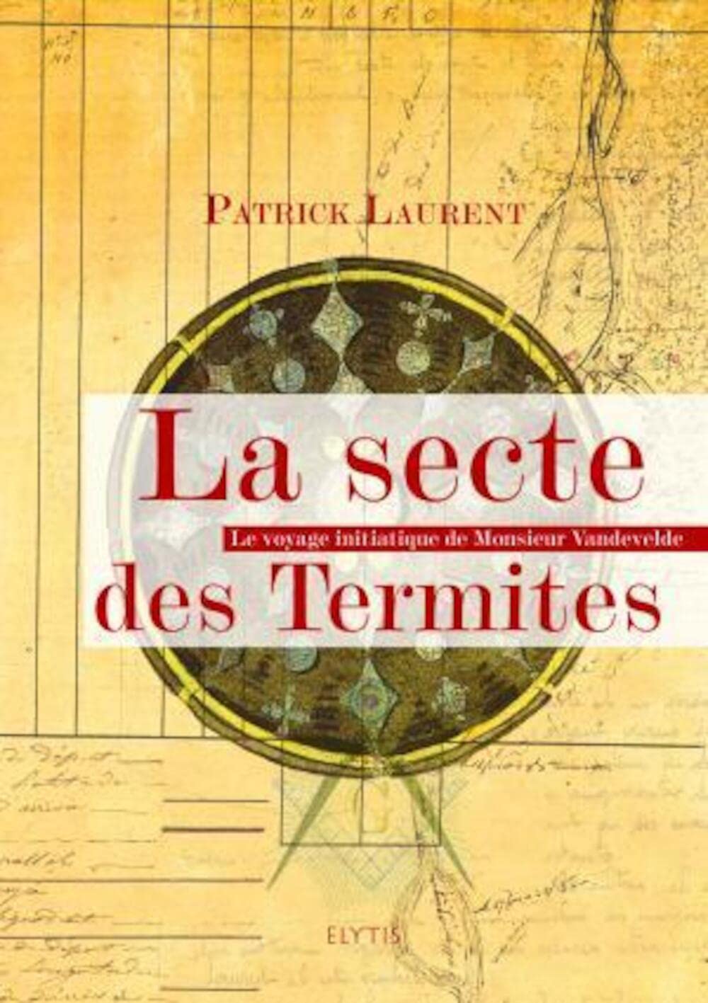 La Secte des Termites, le voyage initiatique de Monsieur Vandevelde 9782914659956