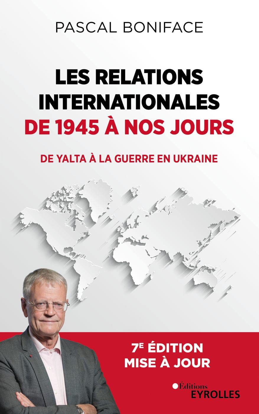 Les relations internationales de 1945 à nos jours: De Yalta à la guerre en Ukraine 9782416007910