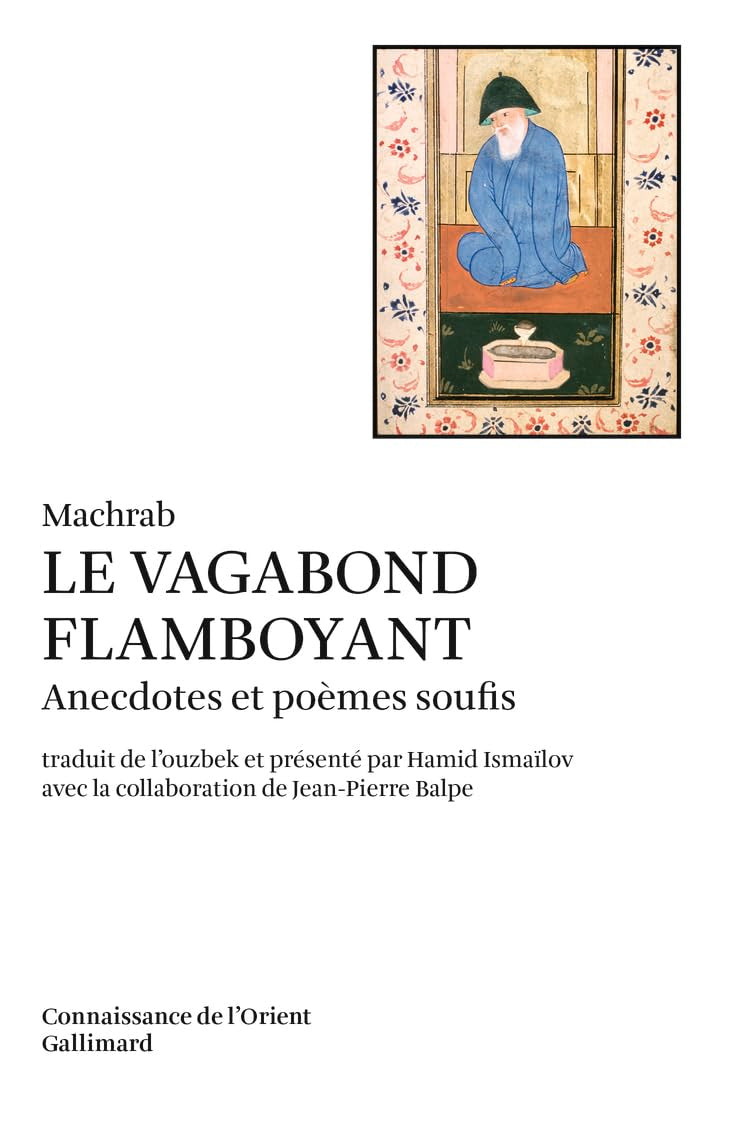 Le Vagabond flamboyant: Anecdotes et poèmes soufis 9782070736027