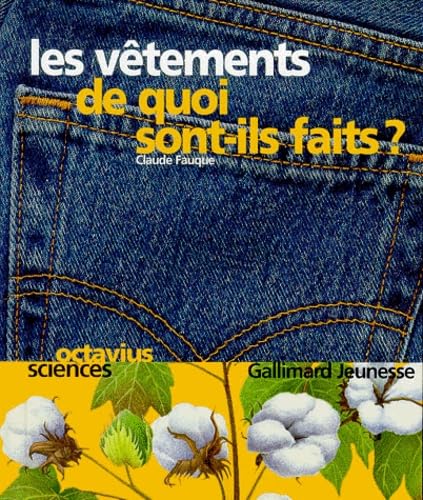 Les Vetements. De Quoi Sont-Ils Faits ? 9782070524525