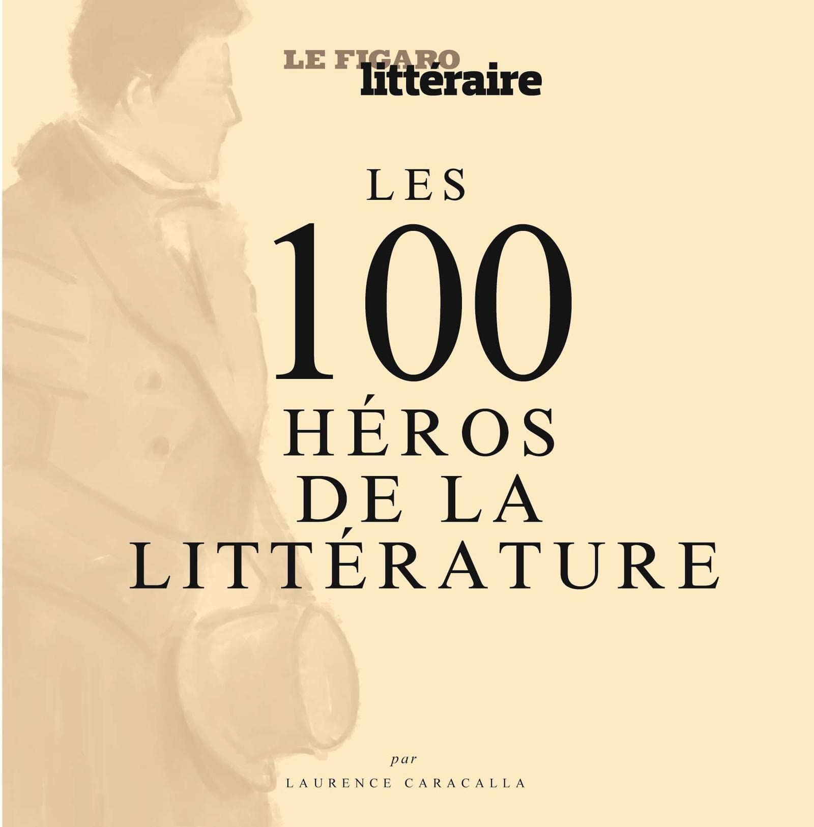 Les 100 héros de la littérature 9782810509379