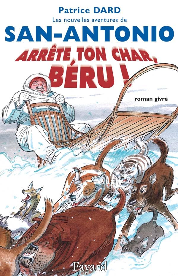 Les nouvelles aventures de San-Antonio. Arrête ton char, Béru! 9782213635811