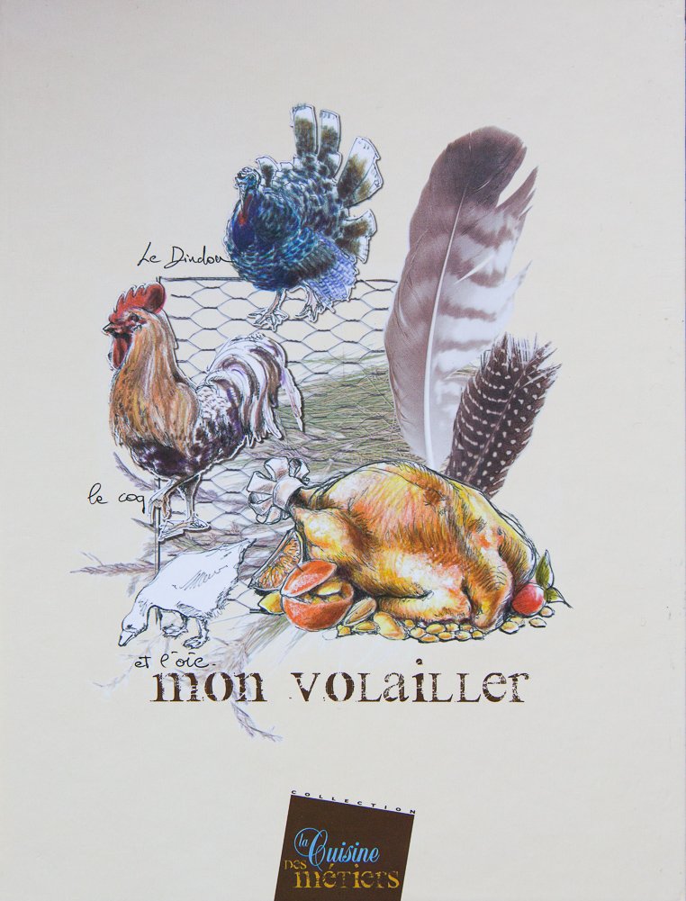 La cuisine des métiers : Mon volailler 4750112010003