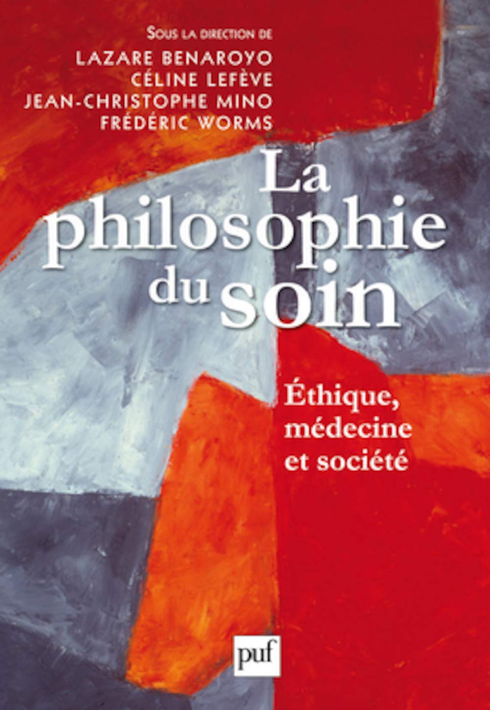 La philosophie du soin: Éthique, médecine et société 9782130582038