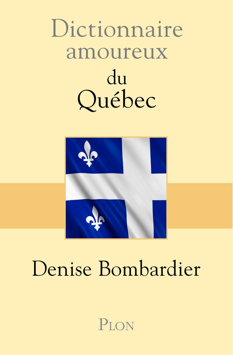 Dictionnaire amoureux du Québec 9782259217972