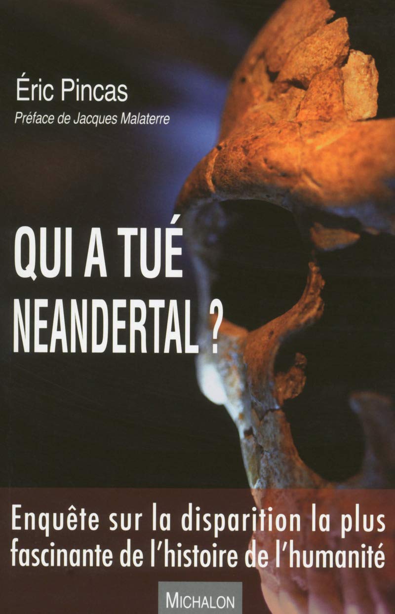 Qui a tué Neandertal ? Enquête sur la disparition la plus fascinante de l'histoire de l'humanité 9782841867622