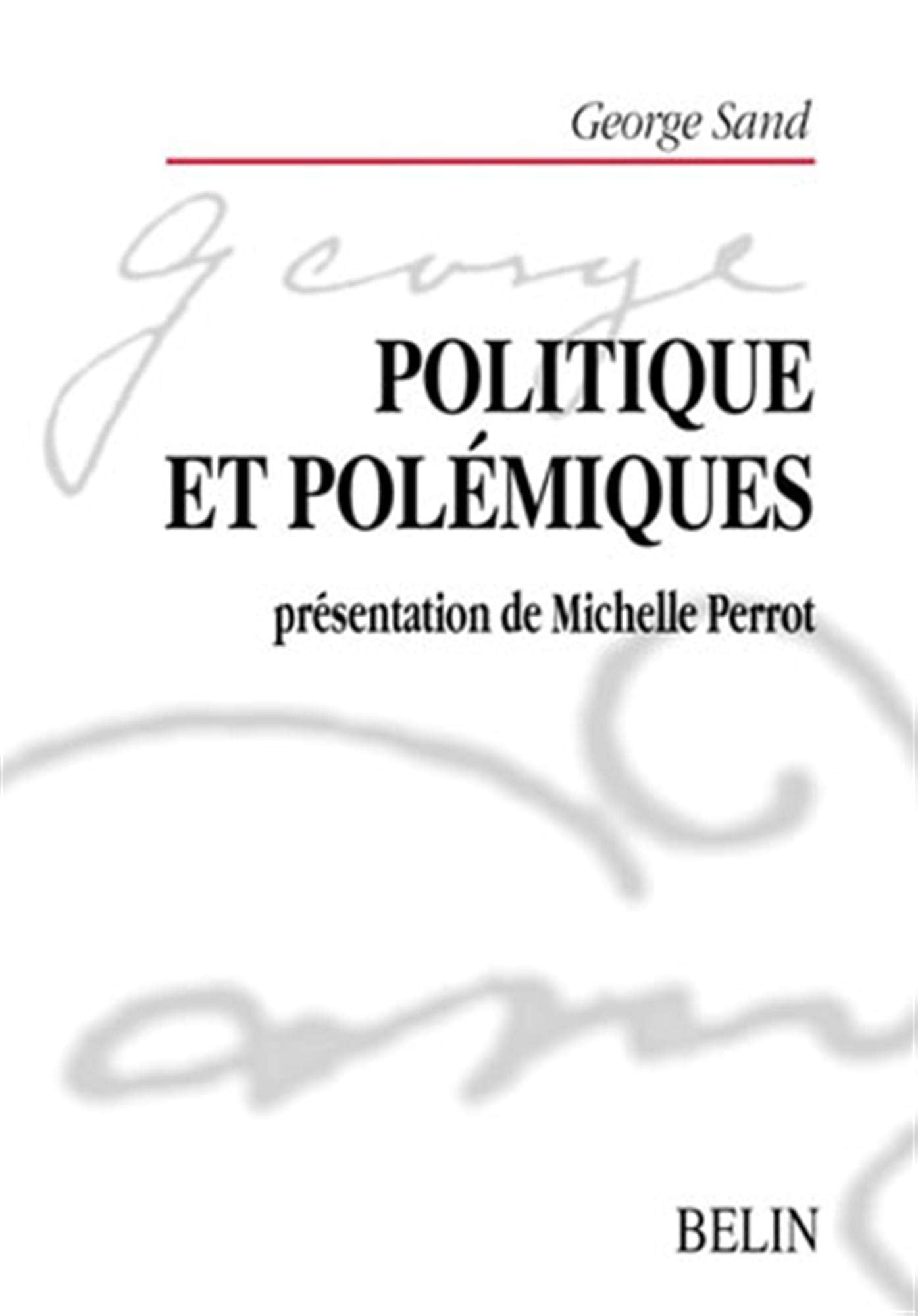 Politique et polémiques: Sand (Georges) 9782701139159