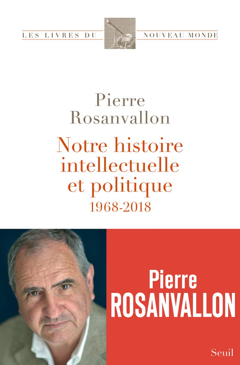 Notre histoire intellectuelle et politique: 1968-2018 9782021351255