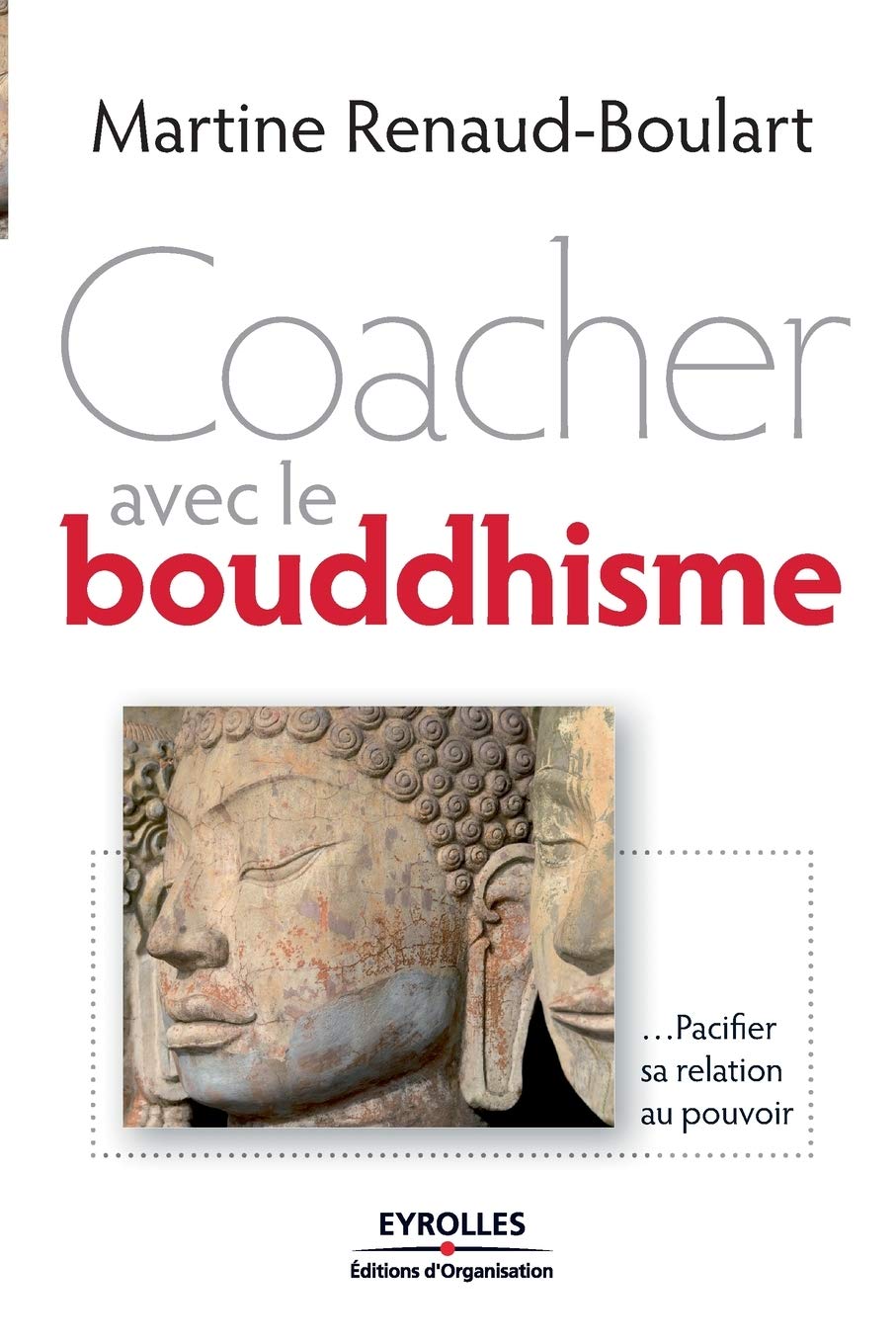 Coacher avec le bouddhisme: Pacifier sa relation au pouvoir 9782212542103