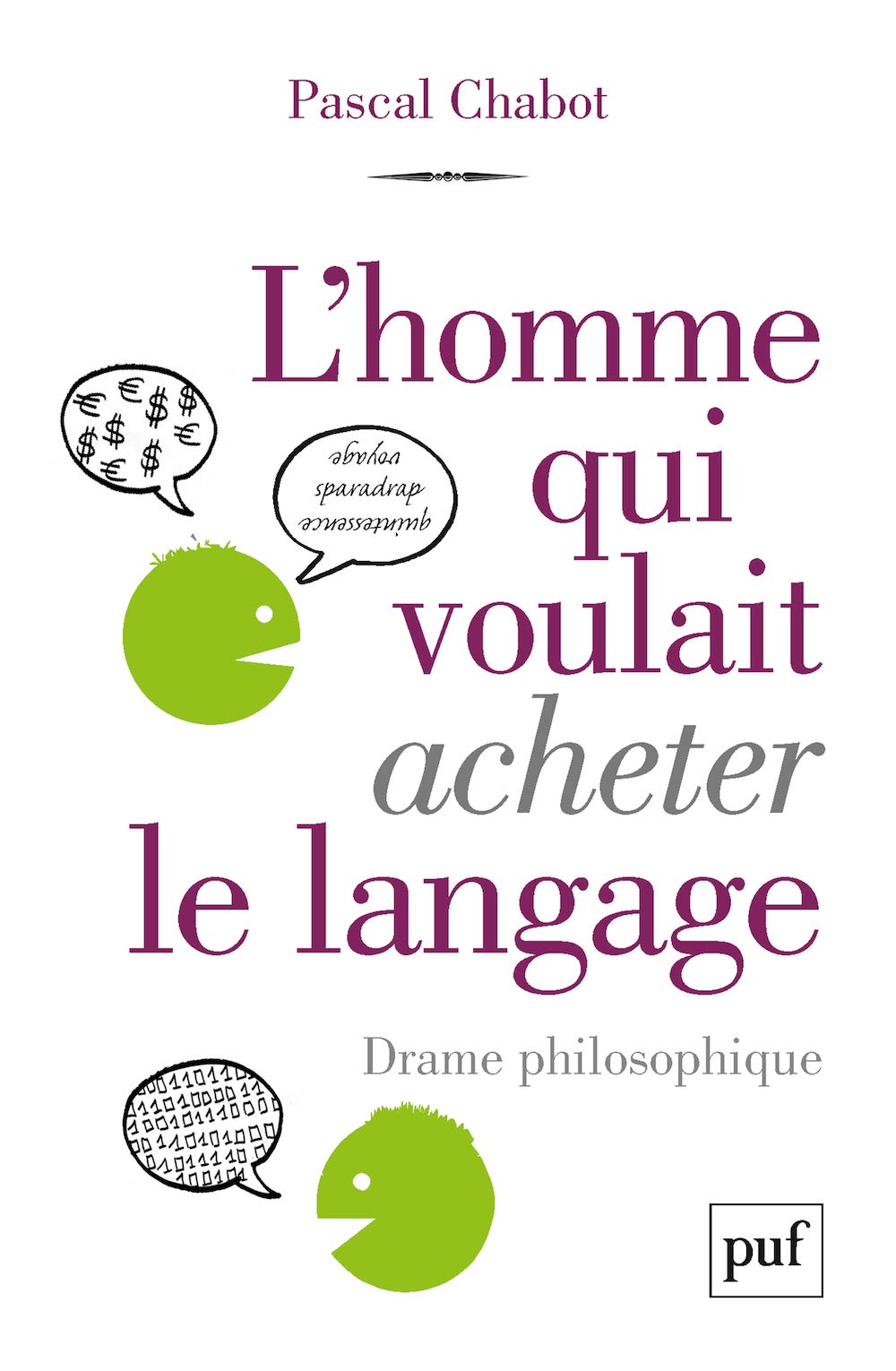 L'homme qui voulait acheter le langage: Drame philosophique 9782130807643