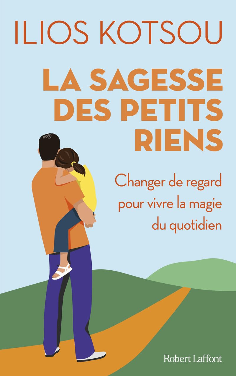 La sagesse des petits riens - 58 instants de joie quotidienne 9782221280706