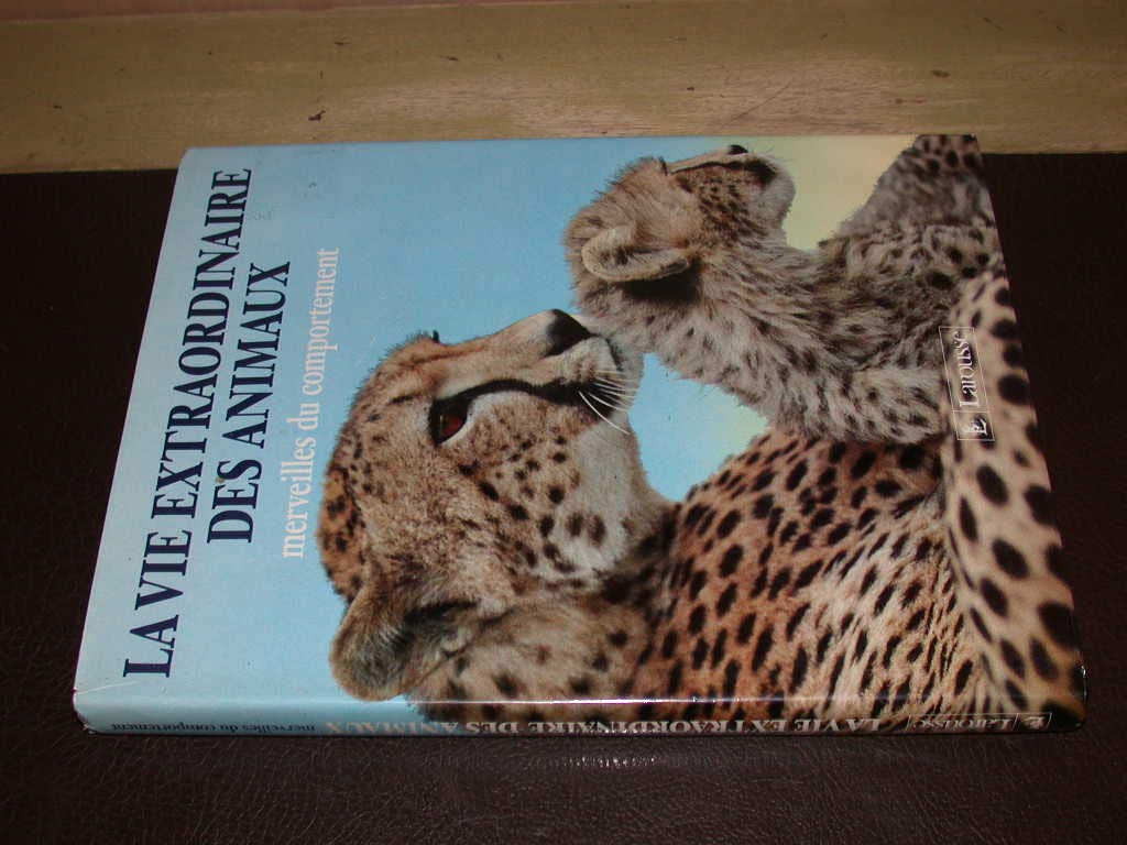 La vie extraordinaire des animaux: Merveilles du comportemen 9782035172105