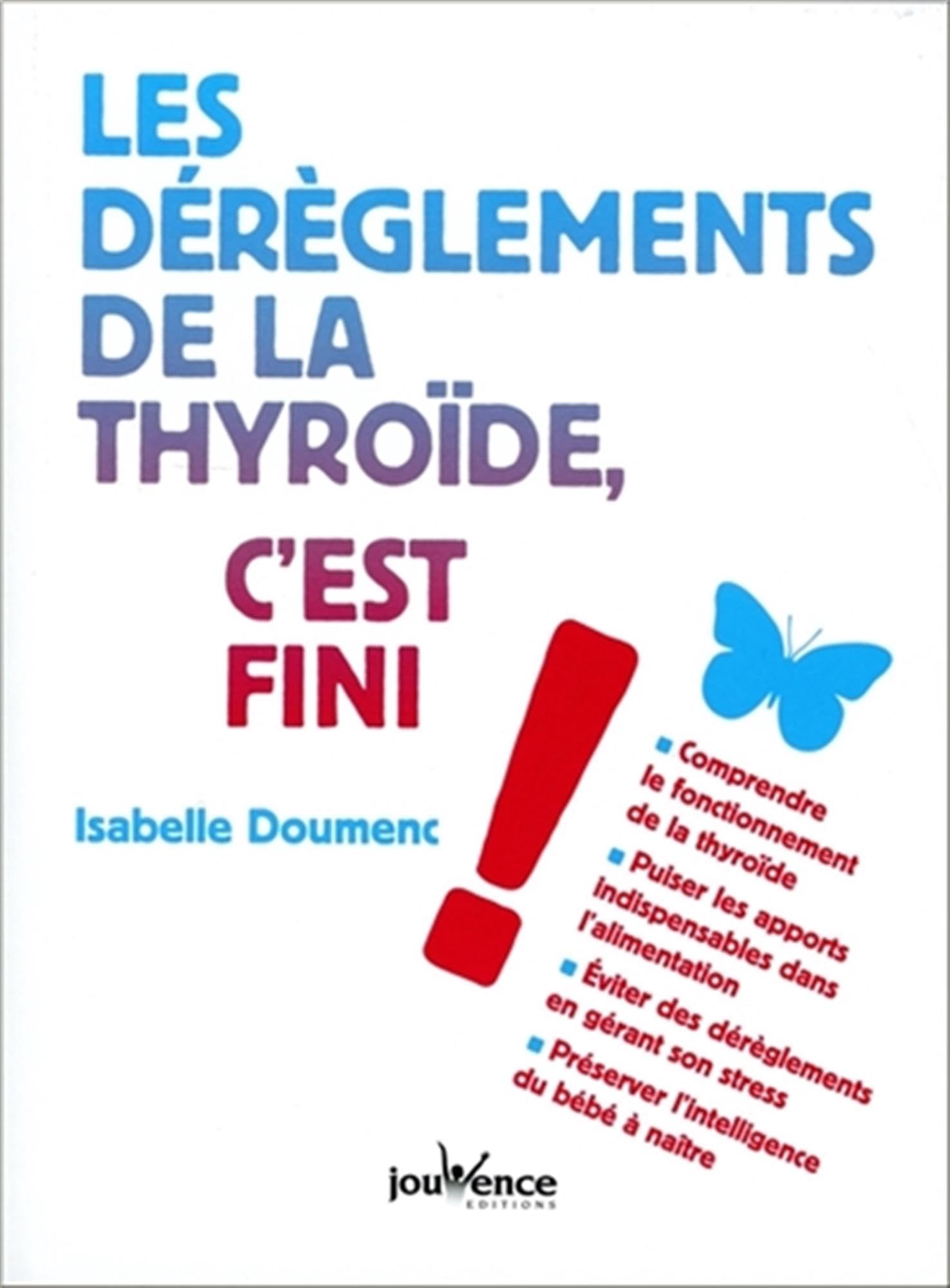 Les dérèglements de la thyroide, c'est fini ! 9782889118083