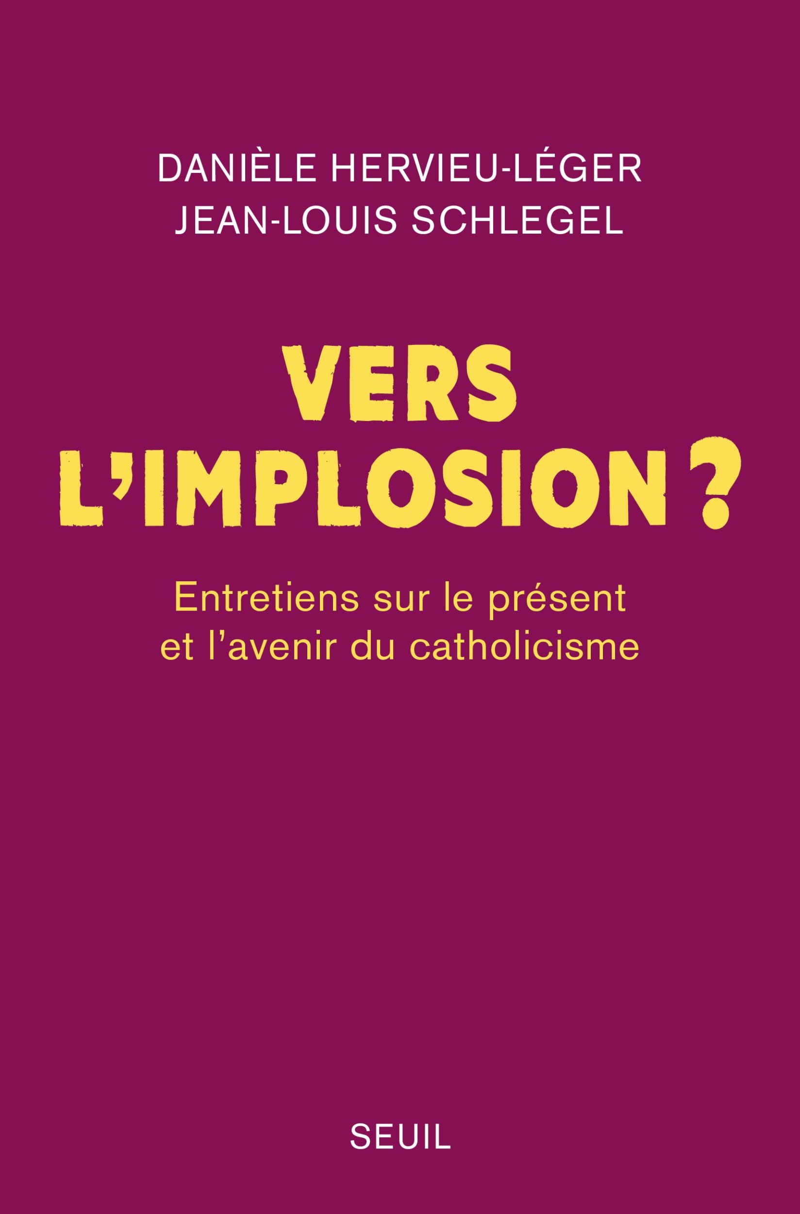 Vers l implosion ?: Entretiens sur le présent et lavenir du catholicisme 9782021482133