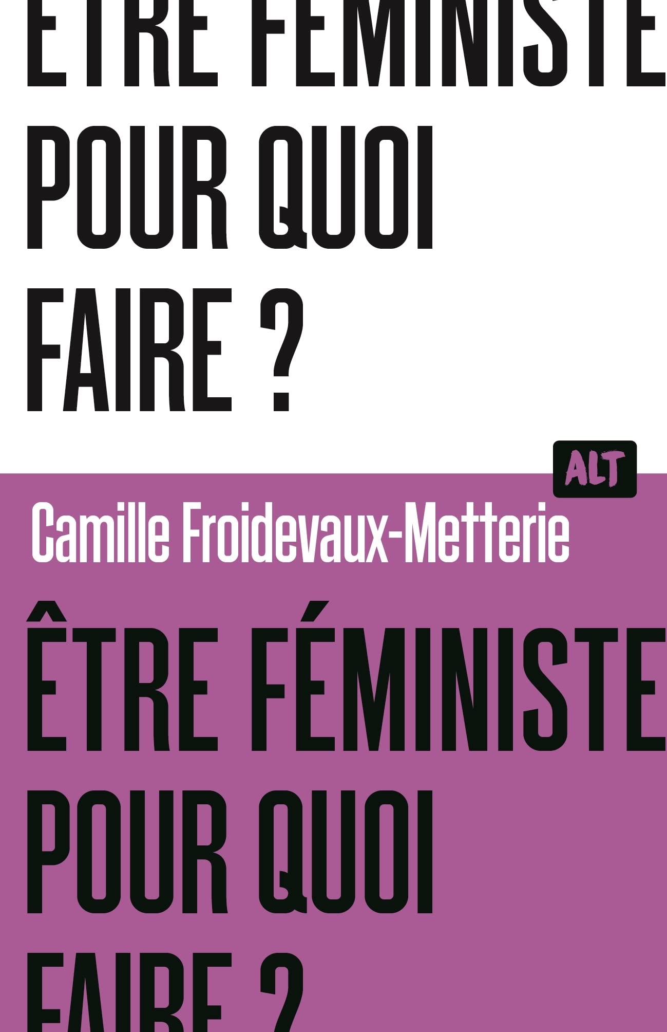 Être féministe, pour quoi faire ? / Collection ALT 9791040113072