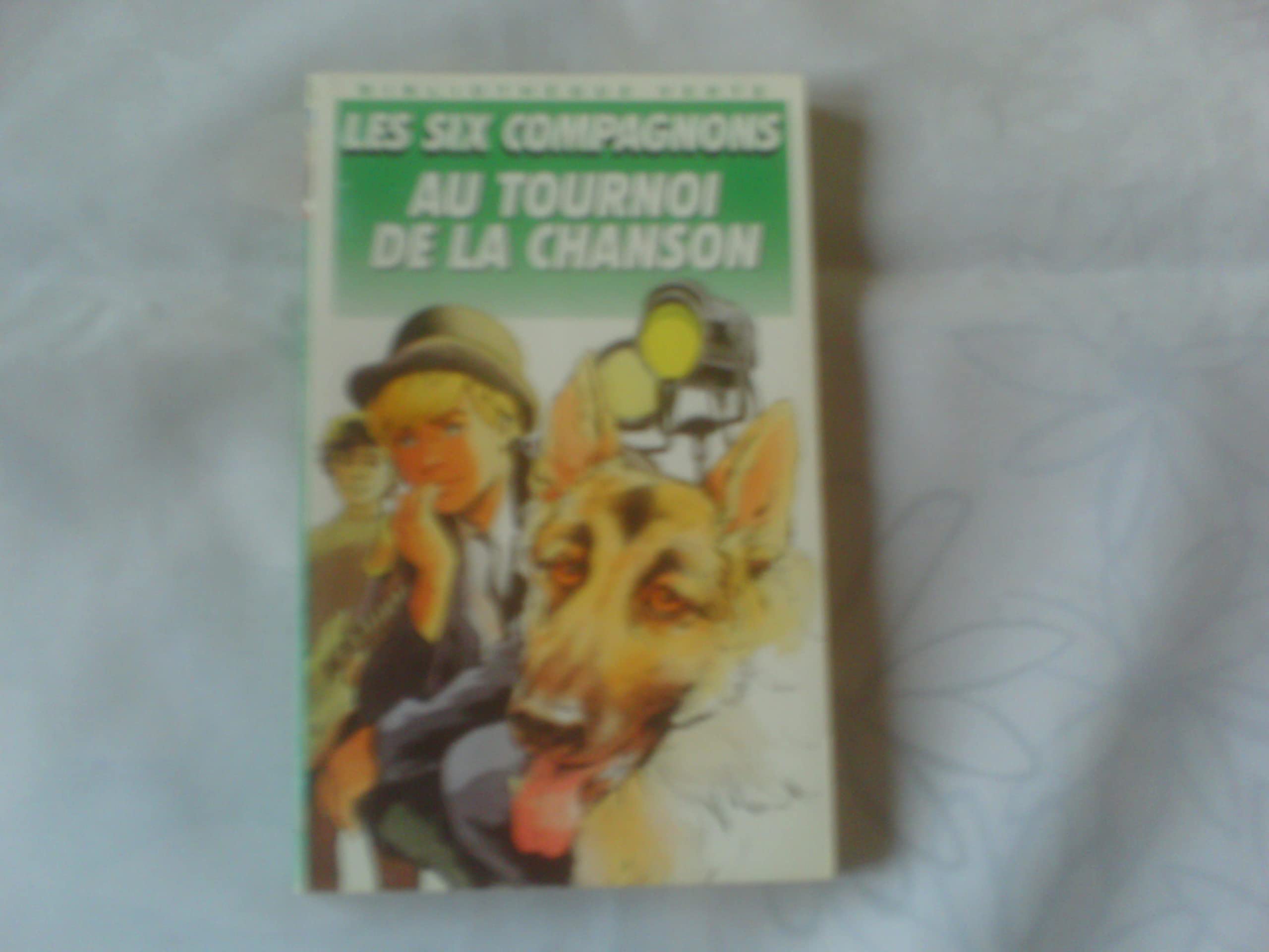 Les Six compagnons au tournoi de la chanson : Une nouvelle aventure des personnages créés par Paul-Jacques Bonzon (Bibliothèque verte) 9782010137037