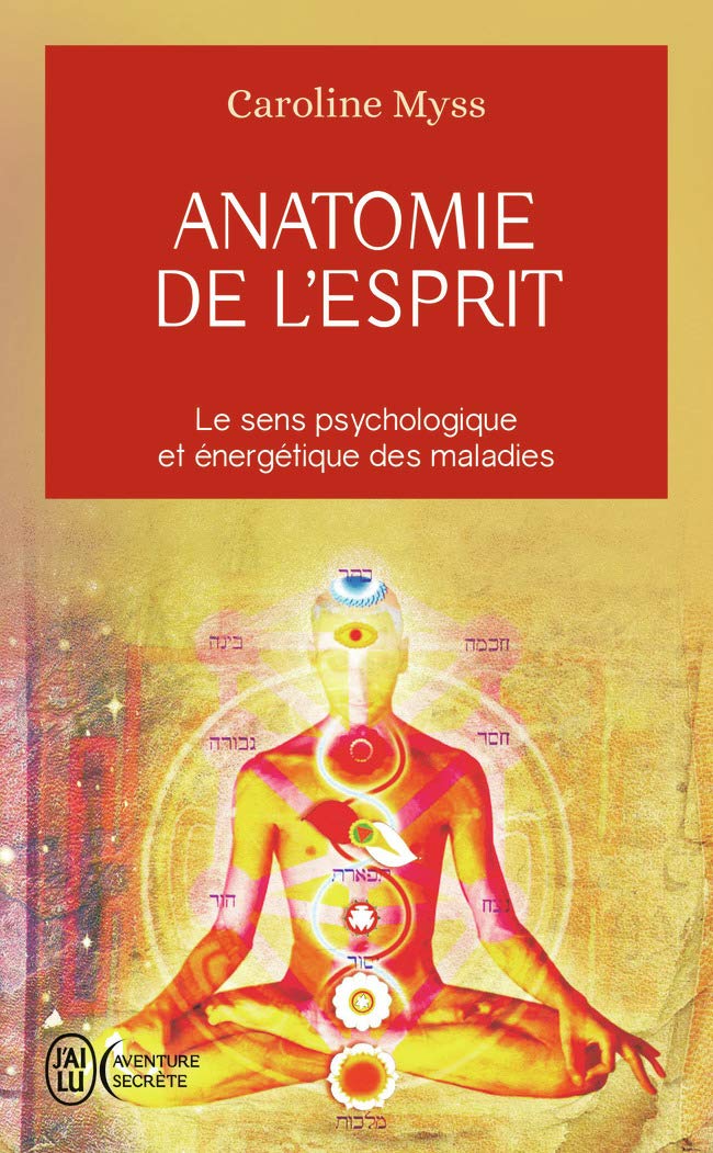 Anatomie de l'esprit : Le sens psychologique et énergétique des maladies 9782290334348