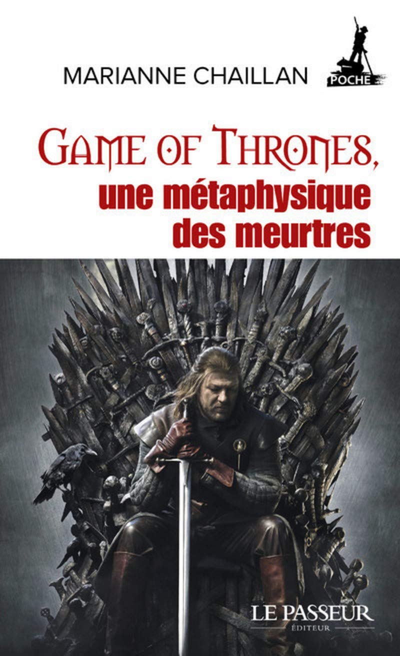 Game of Thrones, une métaphysique des meurtres 9782368905371