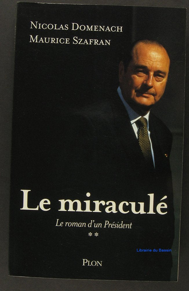 Le miraculé - Le roman d'un Président, tome 2 9782259187565
