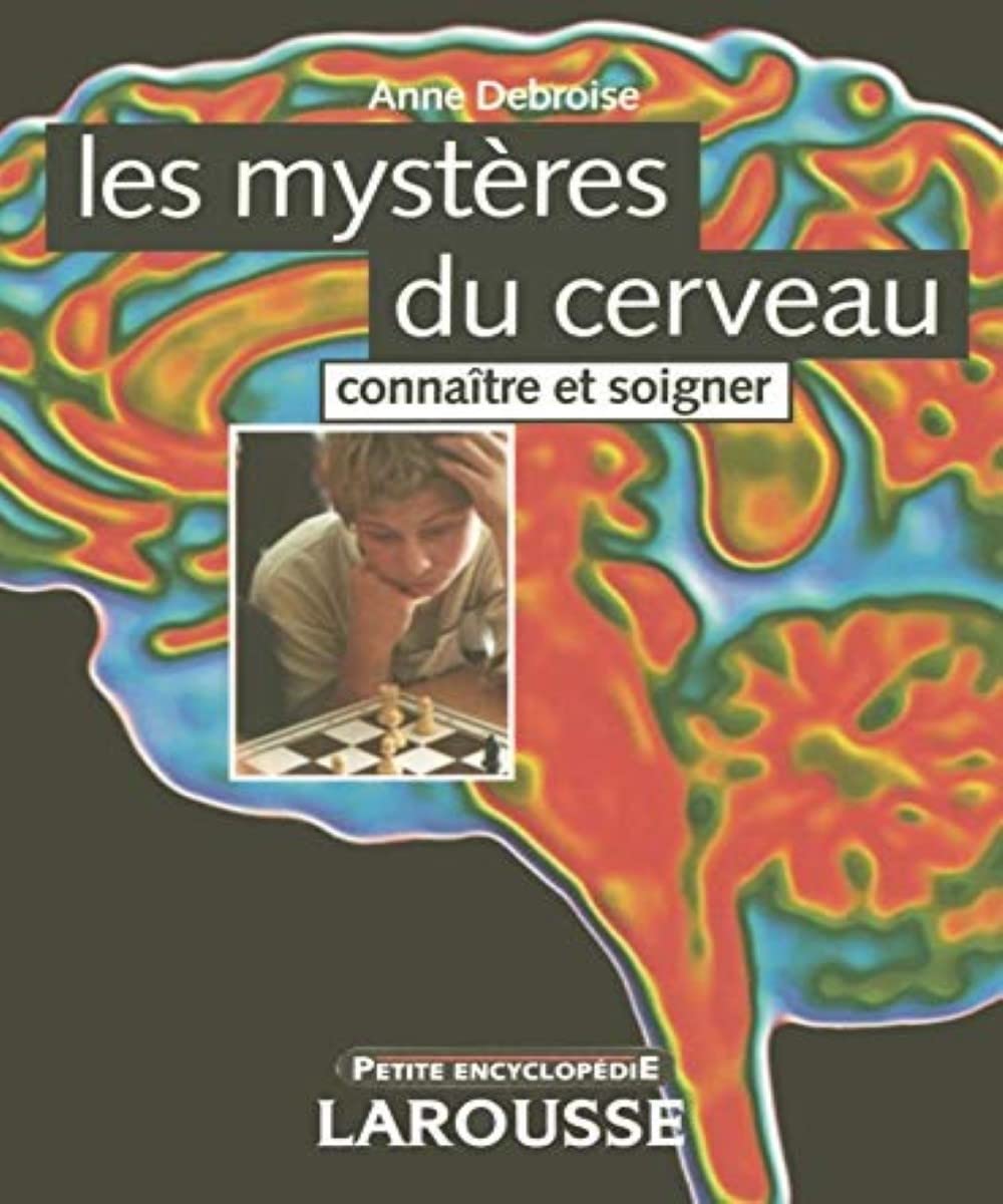 Les mystères du cerveau : Connaître et soigner 9782035751997