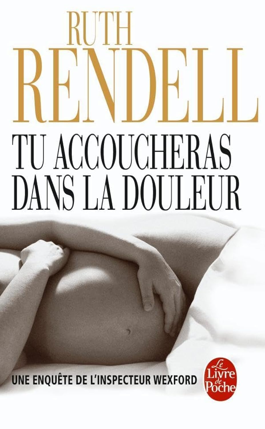 Tu accoucheras dans la douleur: Une enquête de l'inspecteur Wexford 9782253127321