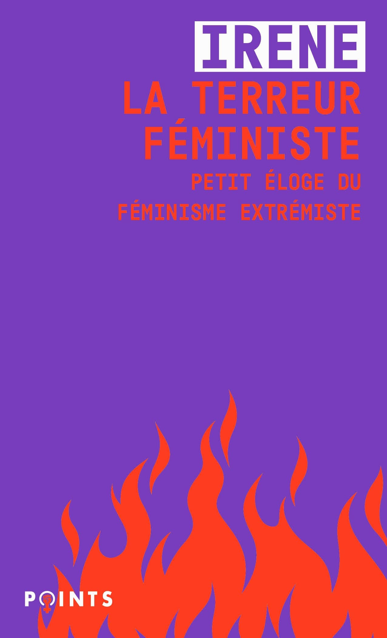 La Terreur féministe: Petit éloge du féminisme extrémiste 9782757890349
