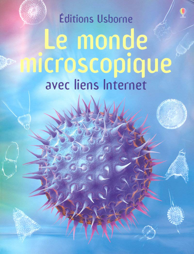 Le monde microscopique avec liens Internet 9780746082874