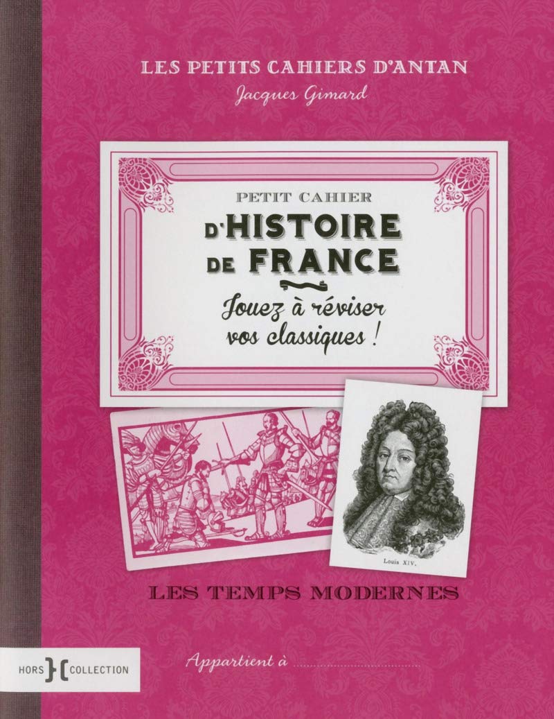 Petit cahier d'histoire de France: Les temps modernes (2) 9782258110113