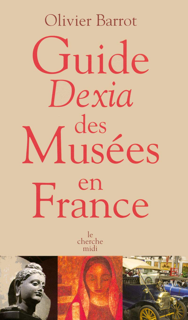 Guide Dexia des musées en France: édition 2008 9782749111070