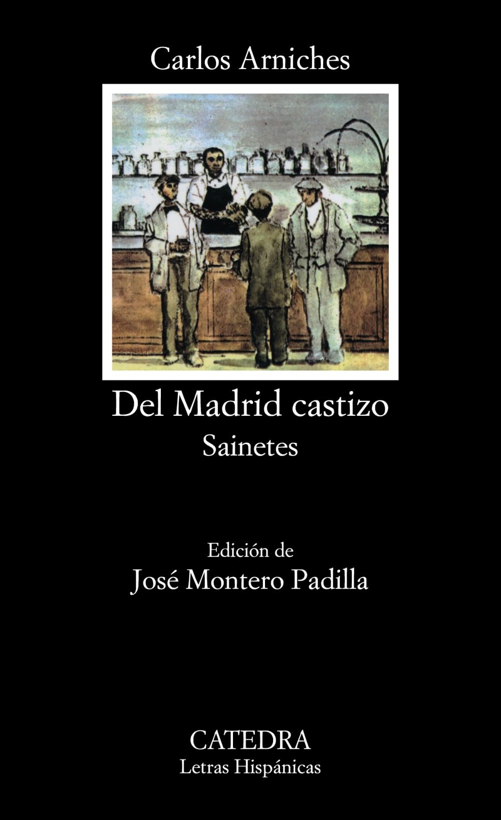 Del Madrid Castizo/ Of Authentic Madrid: Sainetes 9788437601434
