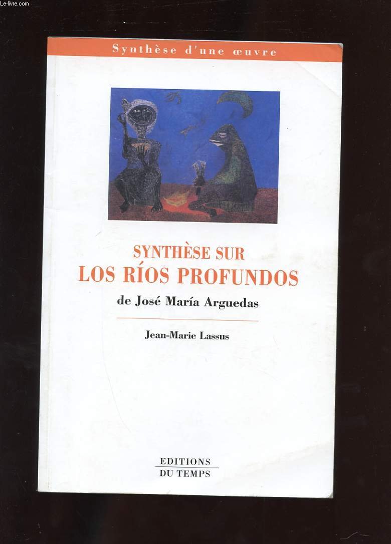 Synthèse sur Los rios profundos, José Maria Arguedas 9782842742928