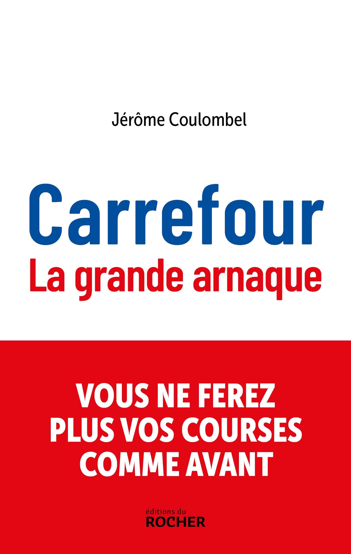 Carrefour, la grande arnaque 9782268109459