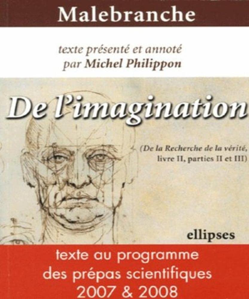 Malebranche De l'imagination : (De la Recherche de la vérité, livre II, parties II et III) 9782729828585