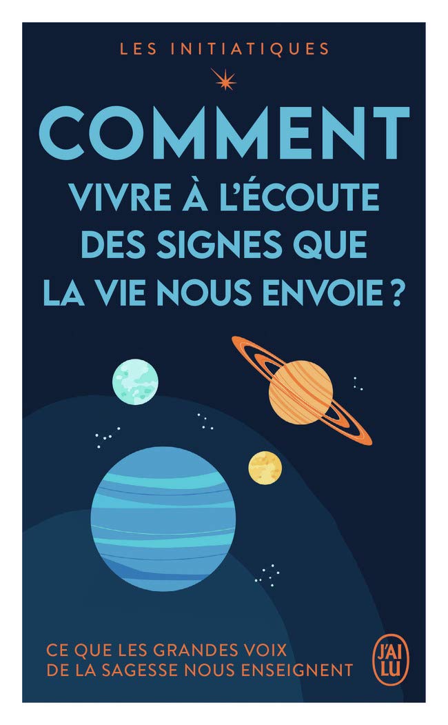 Les initiatiques : Comment vivre à l'écoute des signes que la vie nous envoie ?: Ce que les grandes voix de la sagesse nous enseignent 9782290261620